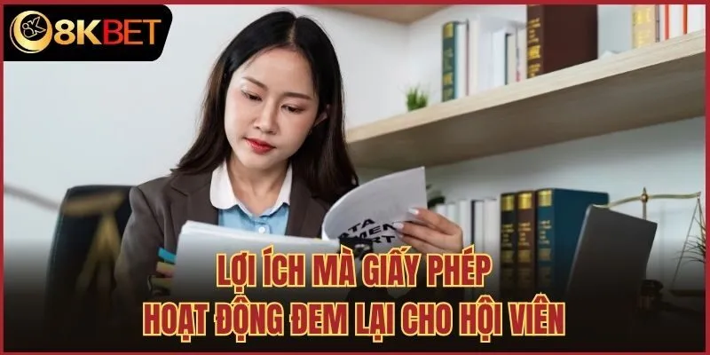 Lợi ích mà giấy phép hoạt động đem lại cho hội viên