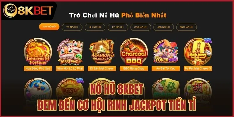 Nổ hũ 8kbet đem đến cơ hội rinh Jackpot tiền tỉ